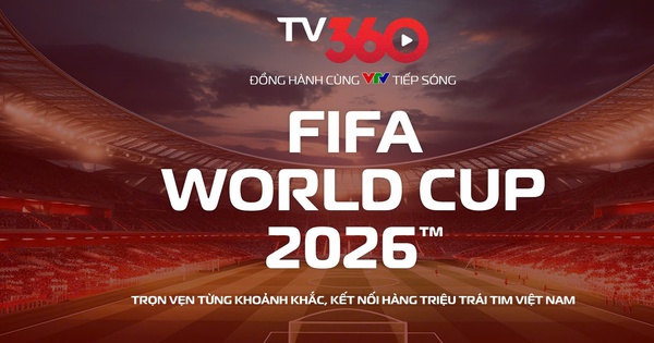 Thể thao trực tuyến bùng nổ: TV360 phát sóng trọn vẹn World Cup 2026 sau hợp tác với VTV - hình ảnh - new88jl.com Thể thao trực tuyến bùng nổ: TV360 phát sóng trọn vẹn World Cup 2026 sau hợp tác với VTV - hình ảnh - new88jl.com