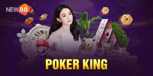 Poker King Game Bài Đổi Thưởng Uy Tín Tại NEW88 5 Poker King là gì?